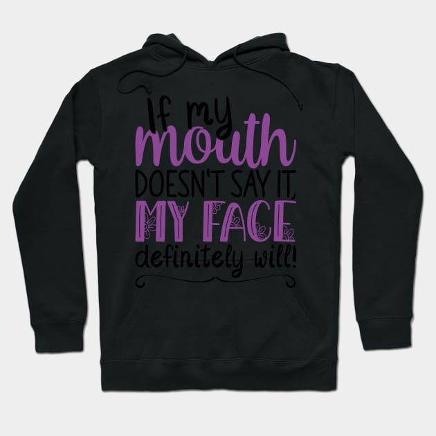 If My Mouth Doesnt Say It | Black and Purple Text Womens Funny Hoodie by Estrytee